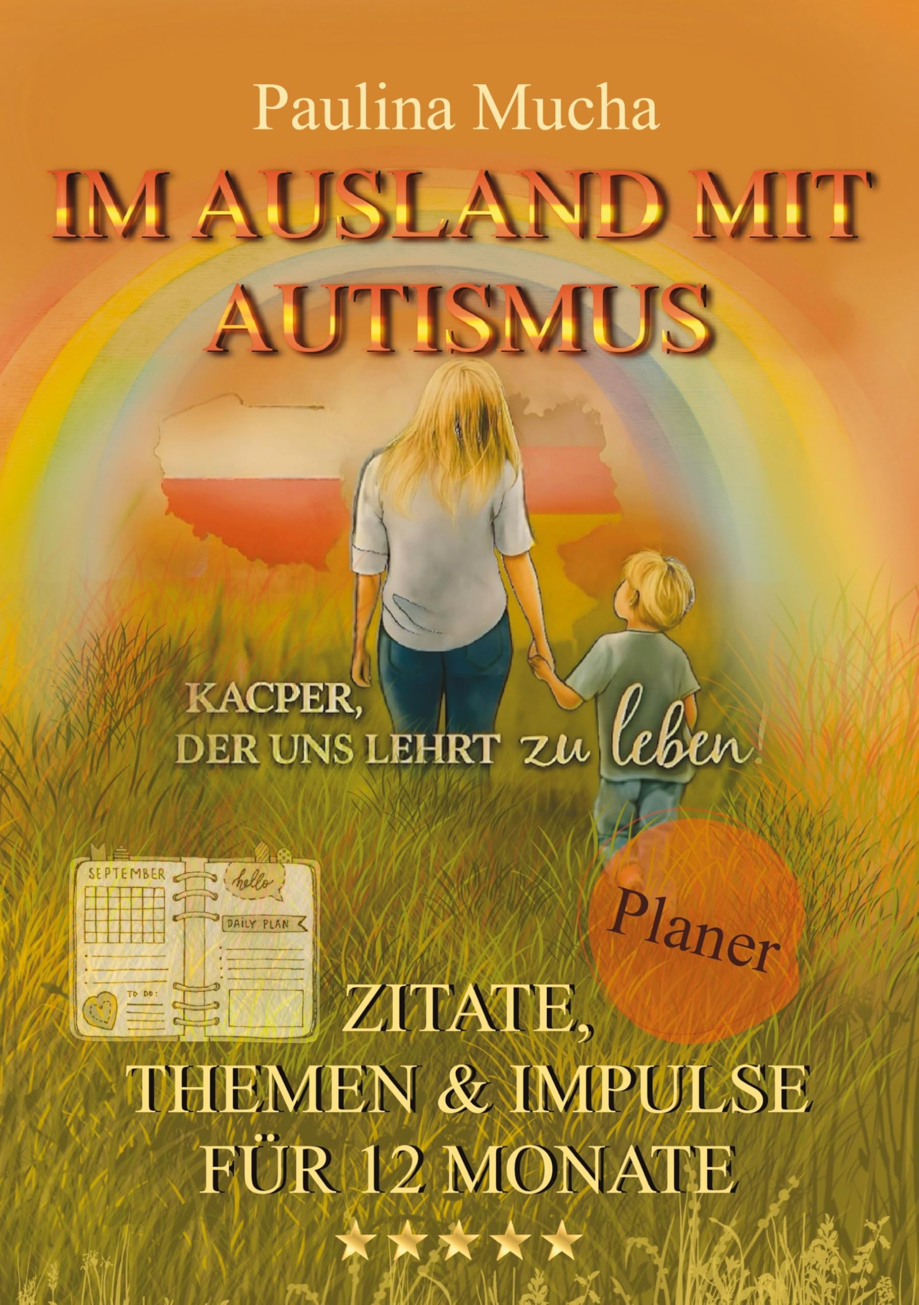Planer „Im Ausland mit Autismus – Kacper, der uns lehrt zu leben“: Zitate, Themen & Impulse für 12 Monate