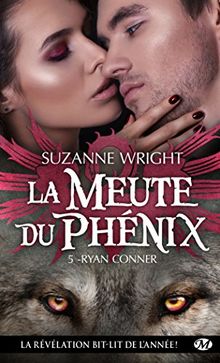 La meute du phénix. Vol. 5. Ryan Conner