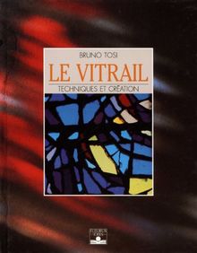 Le vitrail : Techniques et création (Savoir Creer (S)