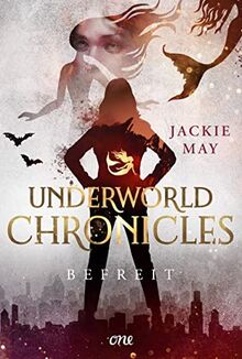 Underworld Chronicles - Befreit: Buch 4