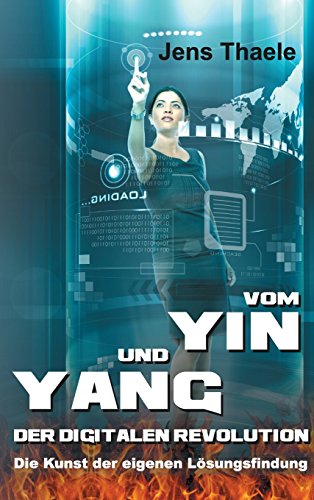 Vom Yin und Yang der digitalen Revolution: Die Kunst der eigenen Lösungsfindung