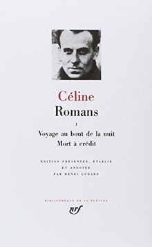 Céline : Romans, tome 1 (Pleiade)
