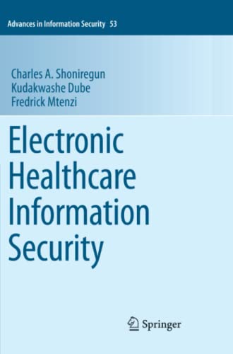 Electronic Healthcare Information Security (Advances in Information Security, Band 53)
