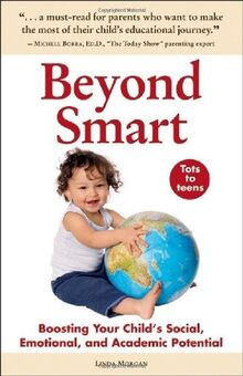 Beyond Smart: Boosting Your Child's Social, Emotional, and Academic Potential