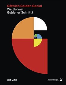 Göttlich Golden Genial: Weltformel Goldener Schnitt?