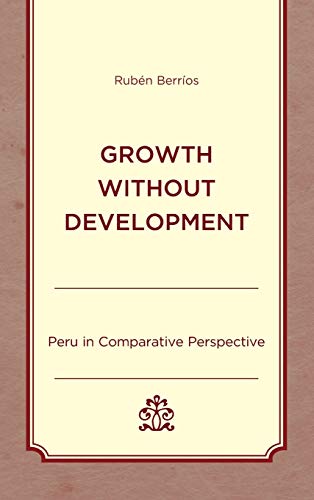 Growth without Development: Peru in Comparative Perspective