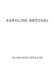 Karoline Bröckel: In meiner Sprache - Zeichnungen