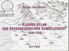 Kleiner Atlas der österreichischen Gemütlichkeit 1800-1918