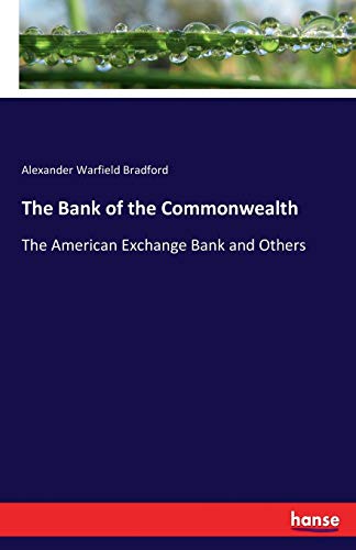 The Bank of the Commonwealth: The American Exchange Bank and Others