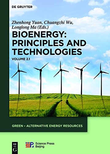 Bioenergy. Volume 1: Part 1: Principles and Technologies (GREEN – Alternative Energy Resources)