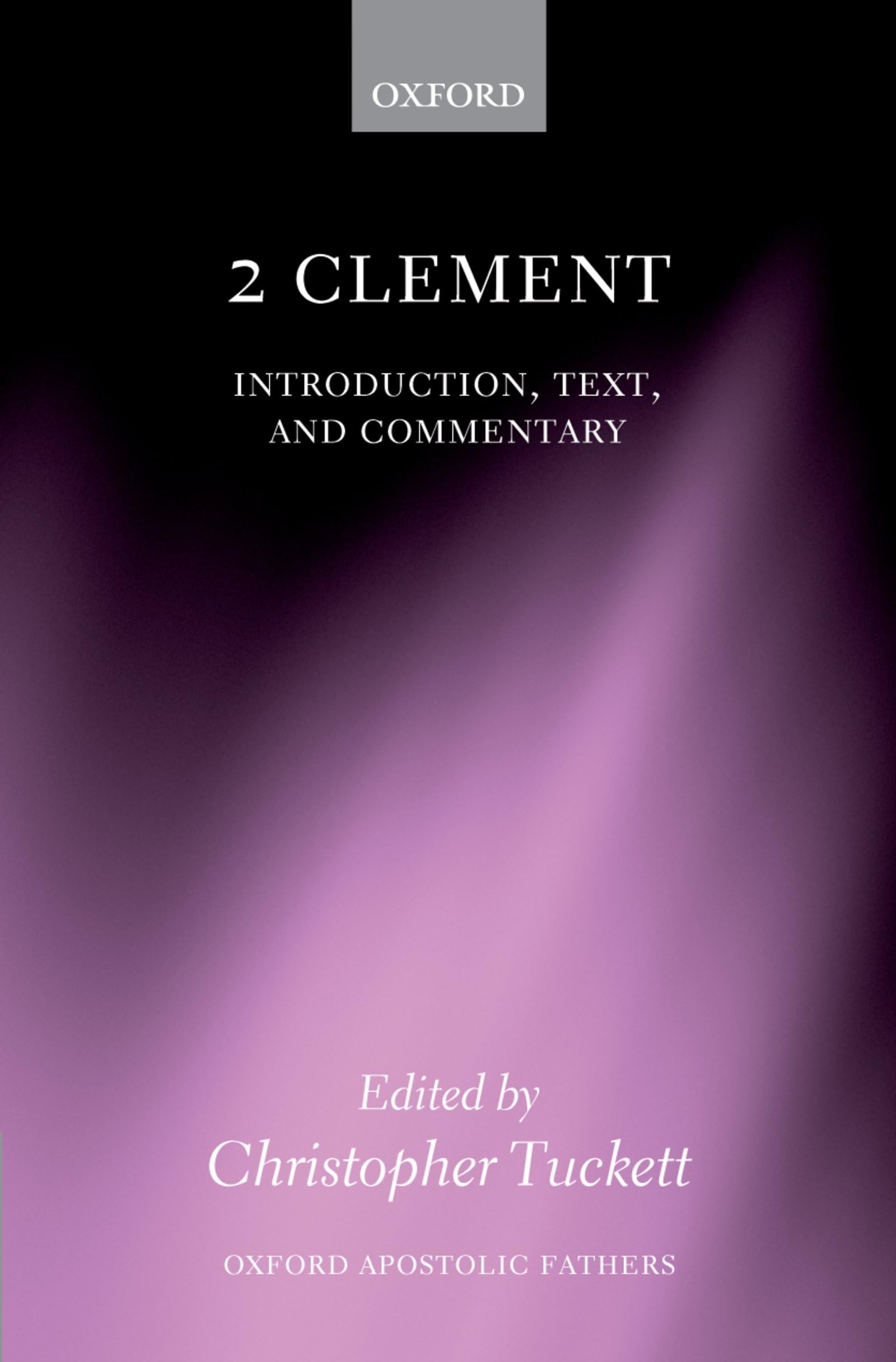 2 Clement: Introduction, Text, and Commentary (Oxford Apostolic Fathers)