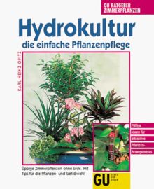 Hydrokultur die einfache Pflanzenpflege, GU Ratgeber Zimmerpflanzen von  Karl-Heinz Opitz - Broschiert