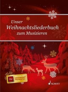 Unser Weihnachtsliederbuch: zum Musizieren. Singstimme und Klavier. Liederbuch.