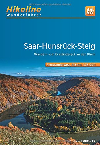 Esterbauer Verlag Saar-Hunsrück-Steig, Wandern Vom Dreiländereck An Den Rhein - Fernwanderweg (Hikeline /Wanderführer)
