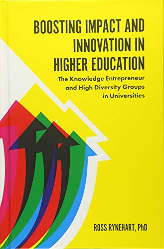 Boosting Impact and Innovation in Higher Education: The Knowledge Entrepreneur and High Diversity Groups in Universities
