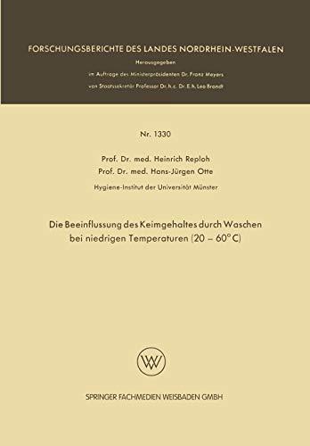 Die Beeinflussung des Keimgehaltes durch Waschen bei niedrigen Temperaturen (20-60°C) (Forschungsberichte des Landes Nordrhein-Westfalen, 1330, Band 1330)