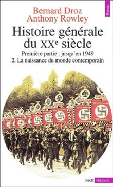 Histoire générale du XXe siècle. Vol. 2. Jusqu'en 1949. La naissance du monde contemporain