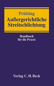 Außergerichtliche Streitschlichtung: Handbuch für die Praxis