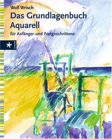 Das Grundlagenbuch Aquarell