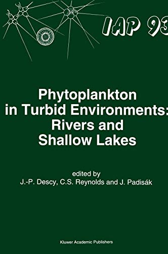 Phytoplankton in Turbid Environments: Rivers and Shallow Lakes (Developments in Hydrobiology, 100, Band 100)