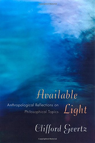 Available Light: Anthropological Reflections on Philosophical Topics