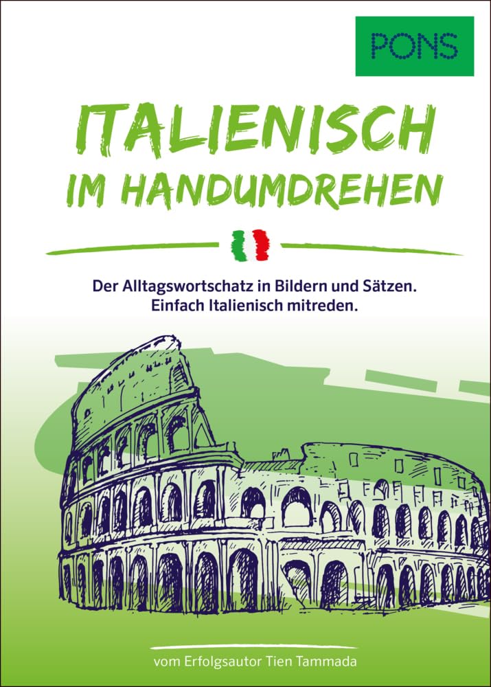 PONS Italienisch Im Handumdrehen: Der Alltagswortschatz in Bildern und Sätzen. Einfach Italienisch mitreden. (PONS ... Im Handumdrehen)