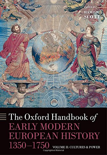 The Oxford Handbook of Early Modern European History, 1350-1750 (Oxford Handbooks)