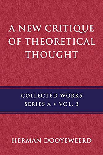 Herman Dooyeweerd A New Critique Of Theoretical Thought, Vol. 3