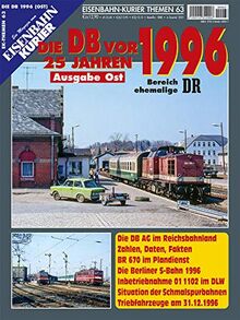 Die DB vor 25 Jahren - 1996 Ausgabe Ost (EK-Themen)