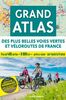 Grand atlas des plus belles voies vertes et véloro (TOURISME - VELOGUIDES)