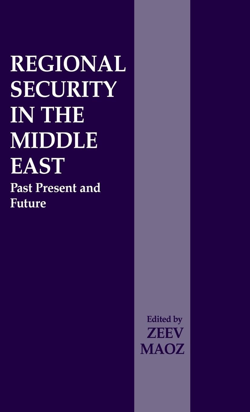 Regional Security in the Middle East: Past Present and Future (Journal of Strategic Studies (Hardcover))