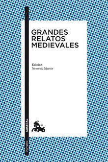 Grandes relatos medievales: Edición de Nemesio Martín (Clásica, Band 2)