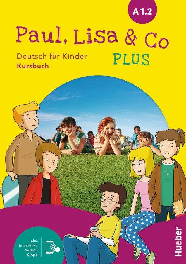 Paul, Lisa & Co PLUS A1.2: Deutsch für Kinder.Deutsch als Fremdsprache / Kursbuch plus interaktive Version