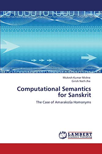 Computational Semantics for Sanskrit: The Case of Amarakośa Homonyms: The Case of Amarakosa Homonyms