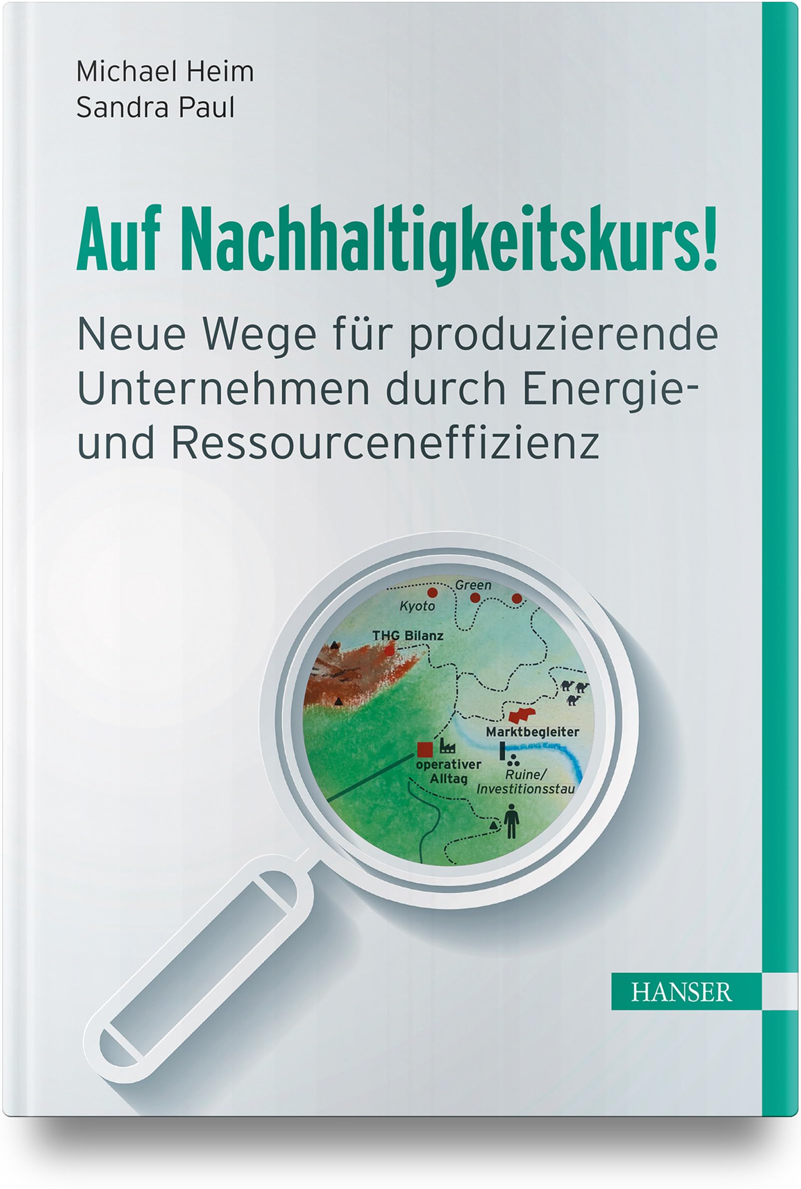 Auf Nachhaltigkeitskurs!: Neue Wege für produzierende Unternehmen durch Energie- und Ressourceneffizienz