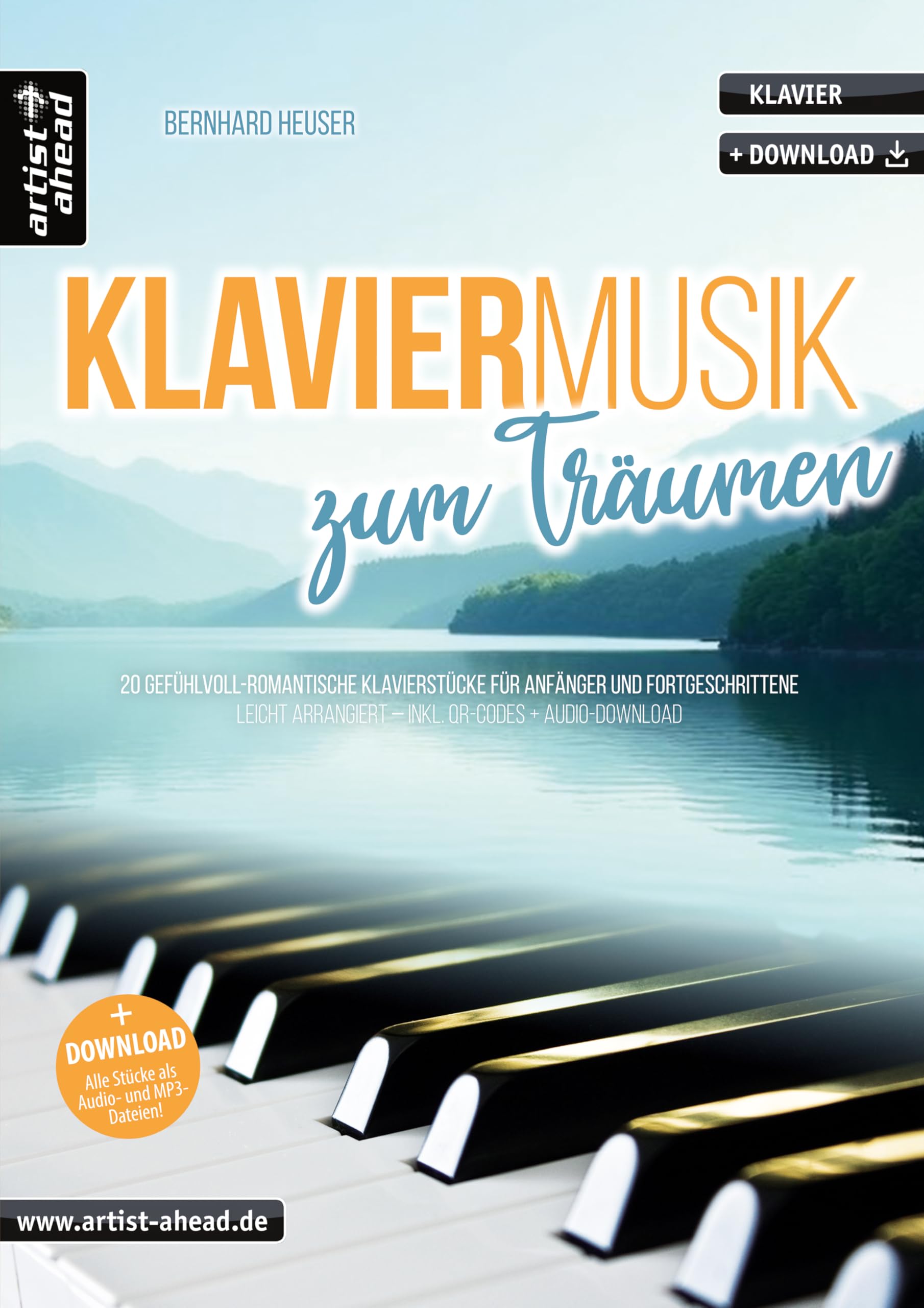 Klaviermusik zum Träumen: 20 gefühlvoll-romantische Klavierstücke für Anfänger & Fortgeschrittene – leicht arrangiert (inkl. QR-Codes + Audio-Download). Klaviernoten. Einaudi. Yiruma. Tiersen