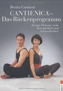 Cantienica: Das Rückenprogramm. Für gute Haltung, mehr Beweglichkeit und Schmerzfreiheit