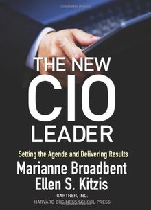 The New CIO Leader: Setting the Agenda and Delivering Results