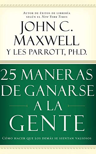 25 maneras de ganarse a la gente: Cómo hacer que los demás se sientan valiosos