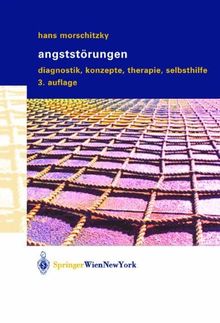 Angststörungen: Diagnostik, Konzepte, Therapie, Selbsthilfe