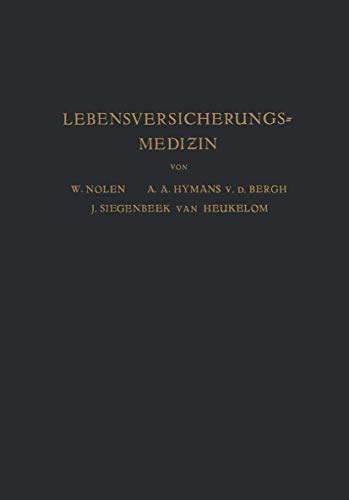 Lebensversicherungsmedizin: Eine Anleitung fur Ärzte und Studierende der Medizin: Eine Anleitung fÜr Ärzte und Studierende der Medizin