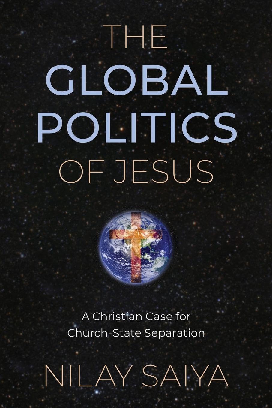 Global Politics of Jesus: A Christian Case for Church-State Separation