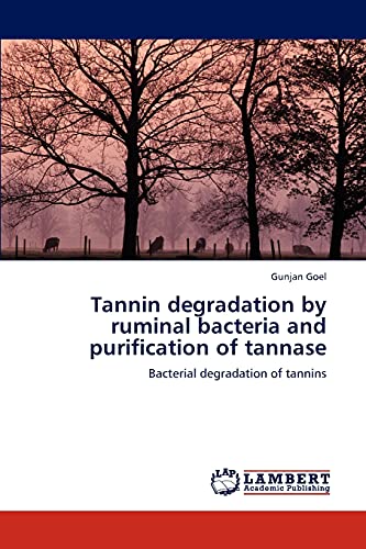 Tannin degradation by ruminal bacteria and purification of tannase: Bacterial degradation of tannins