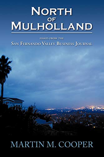 North of Mulholland: Essays from the San Fernando Valley Business Journal