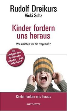 Kinder Fordern Uns Heraus Wie Erziehen Wir Sie Zeitgemäß - 