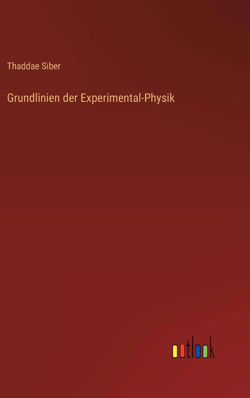 Grundlinien der Experimental-Physik
