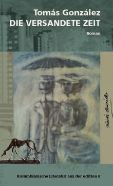 Die versandete Zeit: Roman