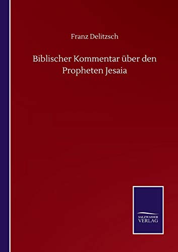 Biblischer Kommentar über den Propheten Jesaia