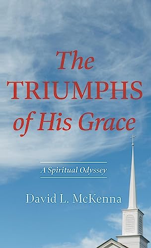 The Triumphs of His Grace