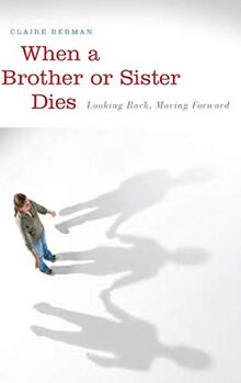 When a Brother or Sister Dies: Looking Back, Moving Forward